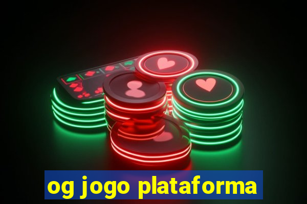 og jogo plataforma